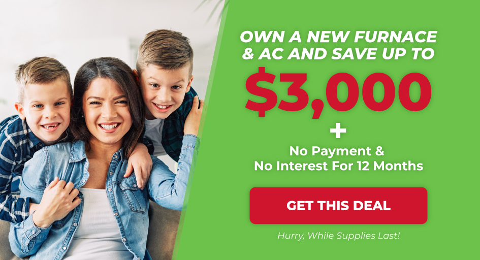 Save up to $3000 on a new furnace and ac and don't pay for 12 months